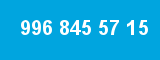 996 845 57 15 996 845 57 15